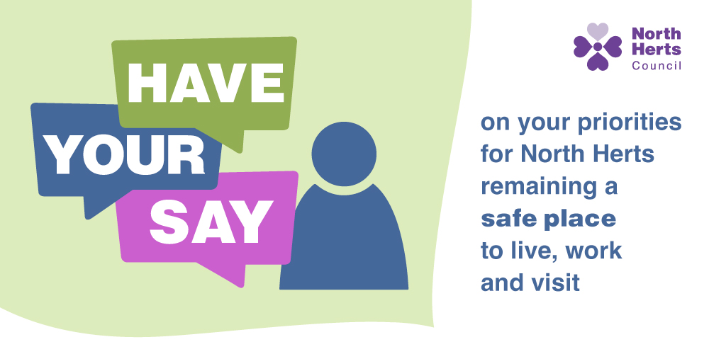Have your say on your priorities for North Herts remaining a safe place to live, work and visit